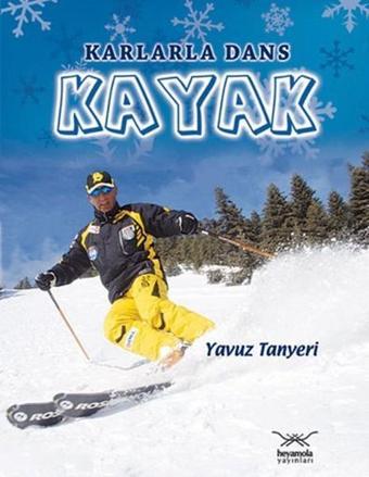 Karlarla Dans - Kayak - Yavuz Tanyeri - Heyamola Yayınları