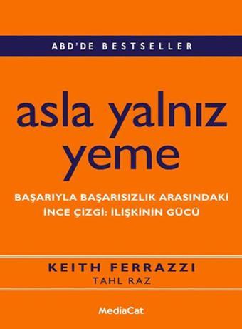 Asla Yalnız Yeme - Keith Ferrazzi - MediaCat Yayıncılık