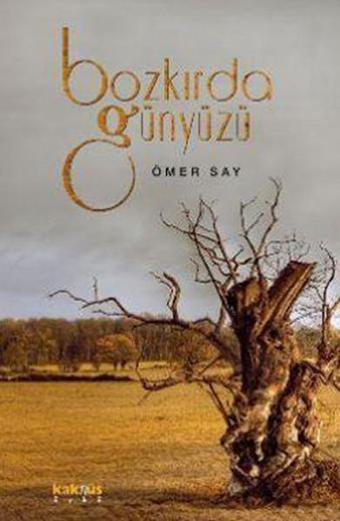 Bozkırda Günyüzü - Ömer Say - Kaknüs Yayınları