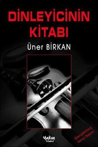 Dinleyicinin Kitabı - Üner Birkan - Yakın Kitabevi