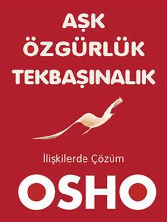 Aşk Özgürlük Tekbaşınalık - Osho  - Butik