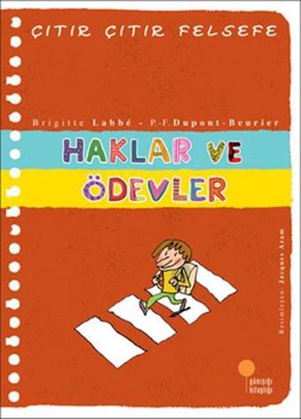 Çıtır Çıtır Felsefe 15 - Haklar ve Ödevler - Pierre-François Dupont-Beurier - Günışığı Kitaplığı