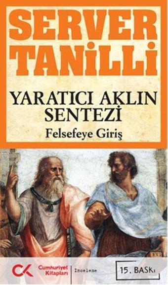 Yaratıcı Aklın Sentezi - Server Tanilli - Cumhuriyet Kitapları