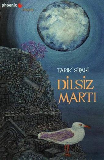 Dilsiz Martı - Tarık Sipahi - Phoenix