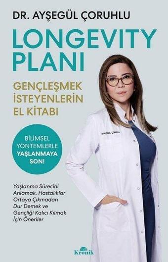 Longevity Planı - Gençleşmek İsteyenlerin El Kitabı - Ayşegül Çoruhlu - Kronik Kitap