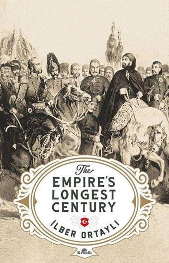 The Empire's Longest Century - İlber Ortaylı - Kronik Kitap