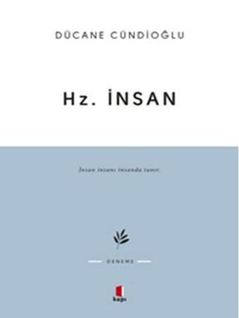 Hz. İnsan - Dücane Cündioğlu - Kapı Yayınları