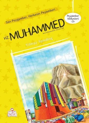 Son Peygamber Bizim Peygamberimiz Hz. Muhammed - Yılmaz Yenidinç - Nesil Çocuk Yayınları