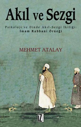 Akıl ve Sezgi - Mehmet Atalay - İz Yayıncılık