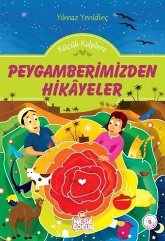 Küçük Kalplere Peygamberimizden Hik - Yılmaz Yenidinç - Nesil Çocuk Yayınları