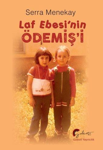 Laf Ebesi'nin Ödemiş'i - Serra Menekay - Galeati