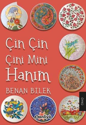 Çin Çin Çini Mini Hanım - Benan Bilek - Banliyö Kitap