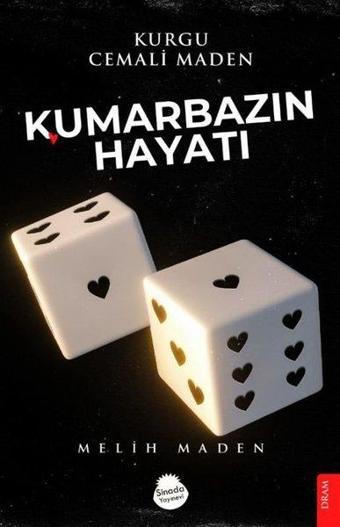 Kumarbazın Hayatı - Melih Maden - Sinada Yayınevi