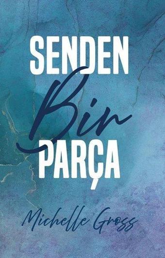 Senden Bir Parça - Michelle Gross - Ren Kitap Yayınevi