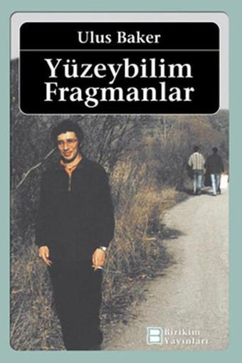 Yüzeybilim Fragmanlar - Ulus Baker - Birikim Yayınları