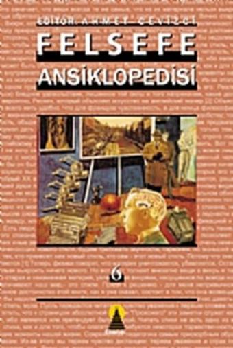 Felsefe Ansiklopedisi Cilt-6 - Ahmet Cevizci - Ebabil