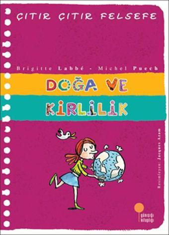 Çıtır Çıtır Felsefe 10 - Doğa ve Kirlilik - Brigitte Labbe - Günışığı Kitaplığı