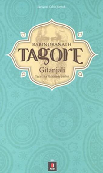 Gitanjalı Tanrı'ya Adanmış Şiirler - Rabindranath Tagore - Kapı Yayınları