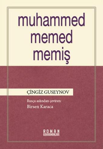 Muhammed Memed Memiş - Çingiz Guseynov - Roman Kahramanları Yayınları