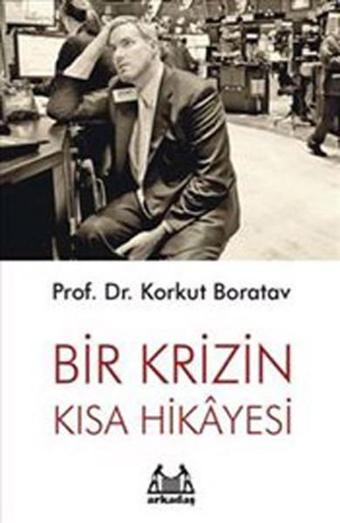 Bir Krizin Kısa Hikayesi - Korkut Boratav - Arkadaş Yayıncılık