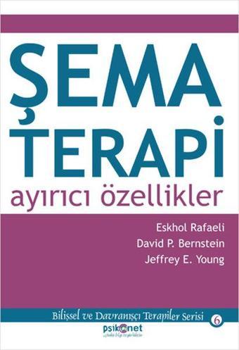 Şema Terapi: Ayırıcı Özellikler - Eshkol Rafaeli - Psikonet