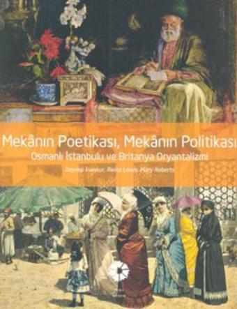 Mekanın Poetikası Mekanın Politikası - Kolektif  - Pera Müzesi Yayınları