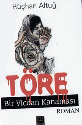 Töre - Biri Vicdan Kanaması - Rüçhan Altuğ - Babıali Kitaplığı