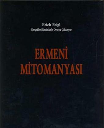 Ermeni Mitomanyası - Erich Feigl - Çr Yayıncılık