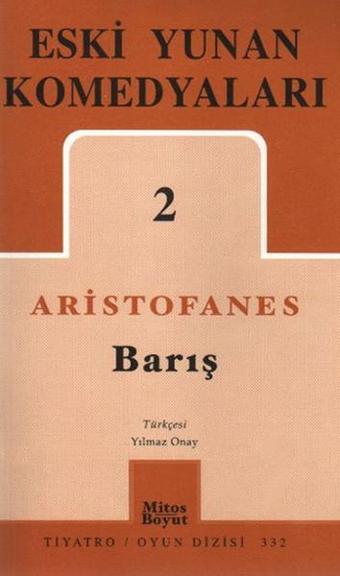 Eski Yunan Komedyaları 2 - Barış - Aristophanes  - Mitos Boyut Yayınları