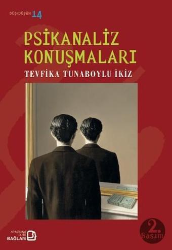 Psikanaliz Konuşmalar - Tevfika Tunaboylu-İkiz - Bağlam Yayıncılık
