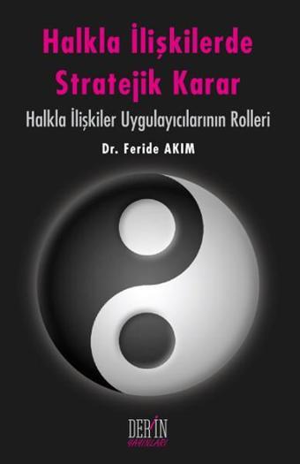 Halkla İlişkilerde Stratejik Karar - Feride Akım - Derin Yayınları