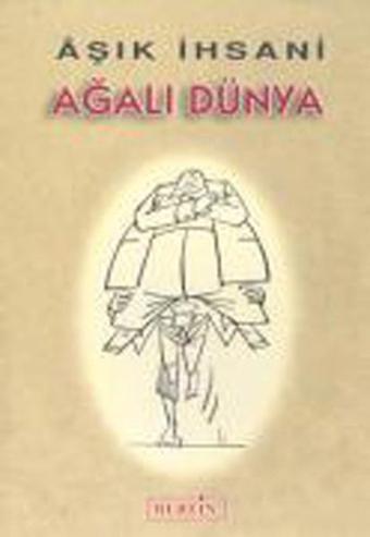 Ağalı Dünya - Aşık İhsani - Berfin Yayınları