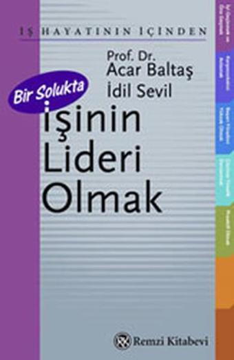 Bir Solukta İşinin Lideri Olmak - Acar Baltaş - Remzi Kitabevi