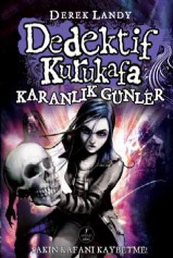 Dedektif Kurukafa-Karanlık Günler - Derek Landy - Artemis Yayınları