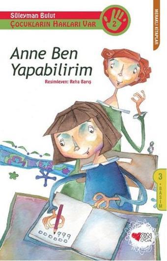 Anne Ben Yapabilirim - Süleyman Bulut - Can Çocuk Yayınları