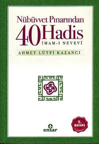 Nübüvvet Pınarından Kırk Hadis - Lütfi Kazancı - Ensar Neşriyat