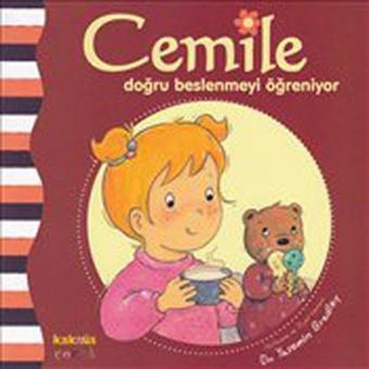 Cemille Doğru Beslenmeyi Öğreniyor - Yasemin Bradley - Kaknüs Yayınları