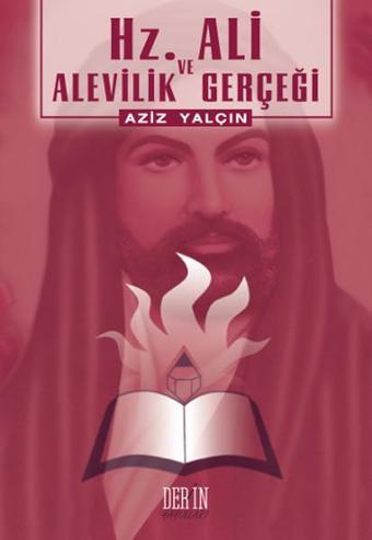 Hz. Ali ve Alevilik Gerçeği - Aziz Yalçın - Derin Yayınları