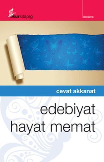 Edebiyat Hayat Memat - Cevat Akkanat - Okur Kitaplığı