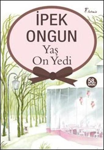 Yaş On Yedi - İpek Ongun - Artemis Yayınları