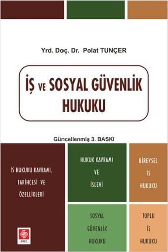 İş ve Sosyal Güvenlik Hukuku - Ekin Basım Yayın