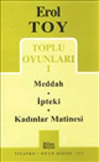 Erol Toy Toplu Oyunları-1: Meddah-İpteki-Kadınlar Matinesi - Erol Toy - Mitos Boyut Yayınları