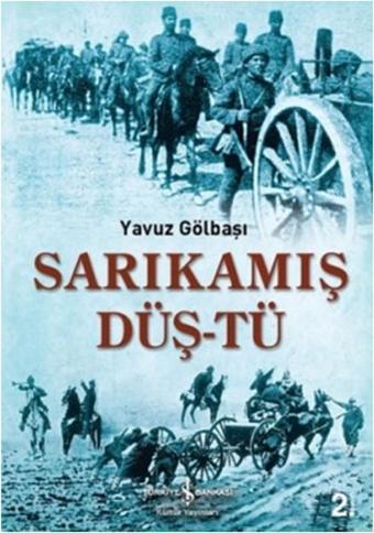 Sarıkamış Düştü - Yavuz Gölbaşı - İş Bankası Kültür Yayınları