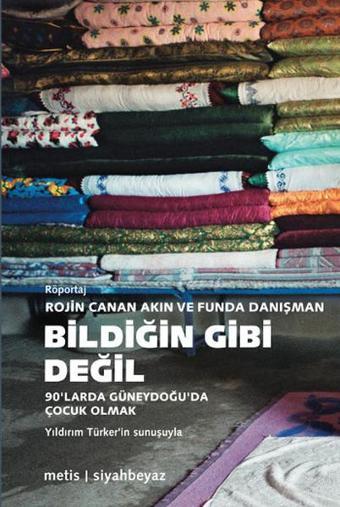 Bildiğin Gibi Değil - Rojin Canan Akın - Metis Yayınları