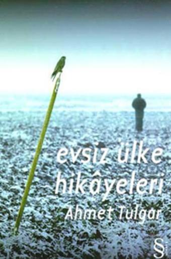 Evsiz Ülke Hikayeleri - Ahmet Tulgar - Everest Yayınları