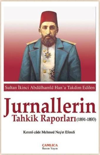 Jurnallerin Tahkik Raporları (1891-1893) - Raşit Gündoğdu - Çamlıca Basım Yayın