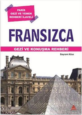 Fransızca Gezi ve Konuşma Rehberi - Bayram Köse - Delta Kültür-Eğitim