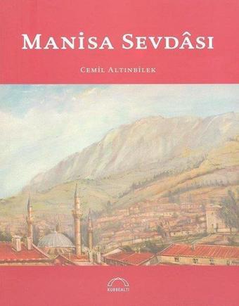 Manisa Sevdası - Cemil Altınbilek - Kubbealtı Neşriyatı