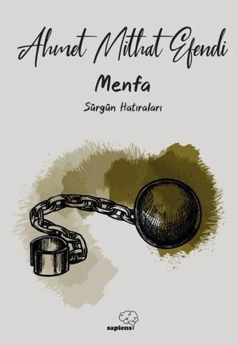 Menfa - Sürgün Hatıraları - Ahmet Mithat Efendi - Sapiens