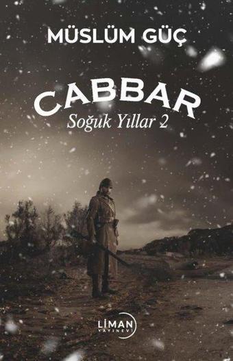 Cabbar - Soğuk Yıllar 2 - Müslüm Güç - Liman Yayınevi